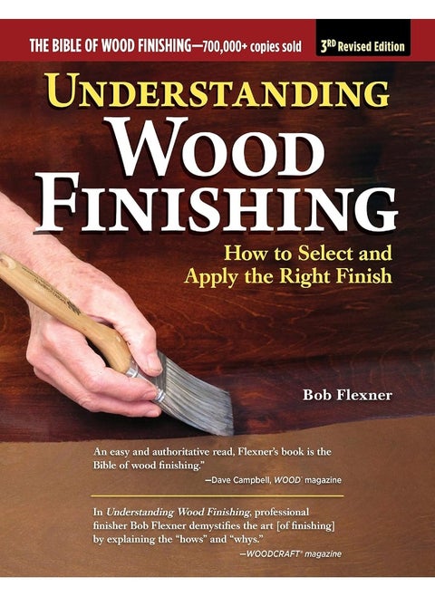 Understanding Wood Finishing, 3rd Revised Edition: How to Select and Apply the Right Finish