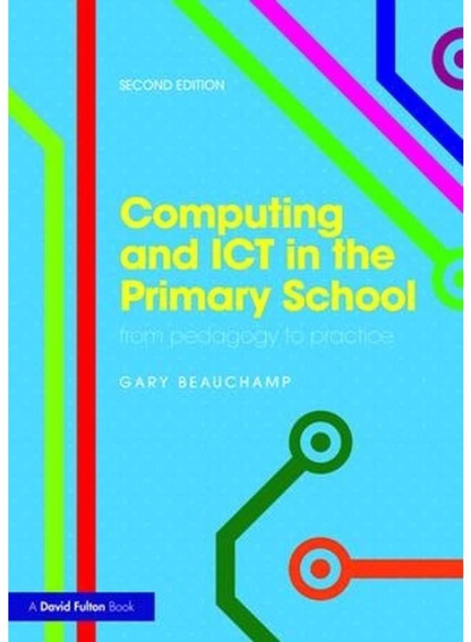Computing and ICT in the Primary School: From Pedagogy to Practice
