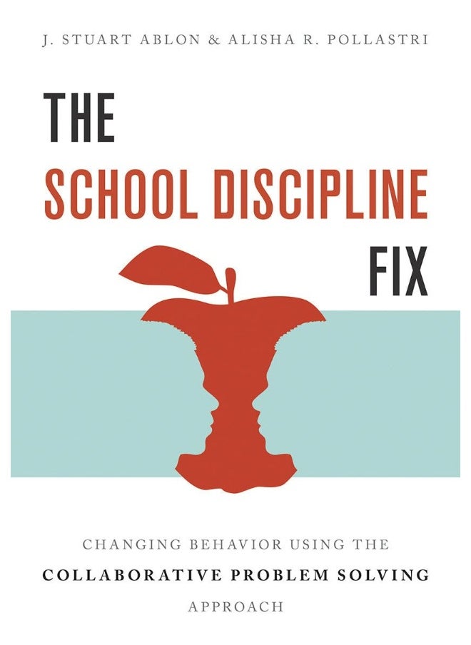 null - The School Discipline Fix: Changing Behavior Using the Collaborative Problem Solving Approach - Image 1