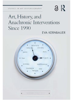Art, History, and Anachronic Interventions Since 1990 