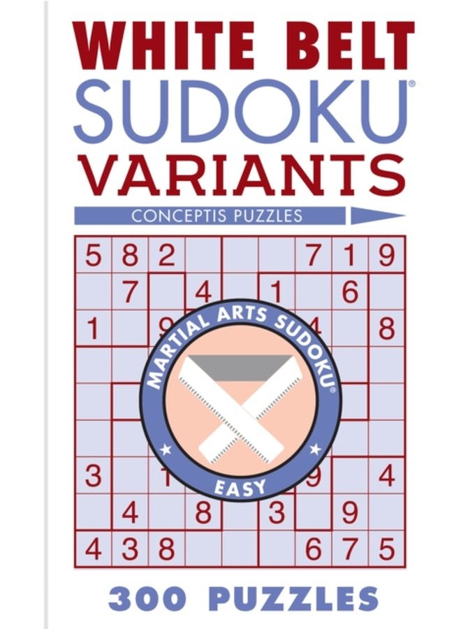 White Belt Sudoku Variants 300 Puzzles - Paperback