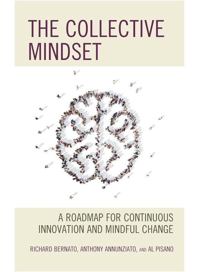 The Collective Mindset: A Roadmap for Continuous Innovation and Mindful Ch 