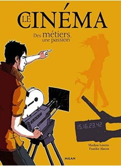 Le cinéma : Des métiers, une passion 