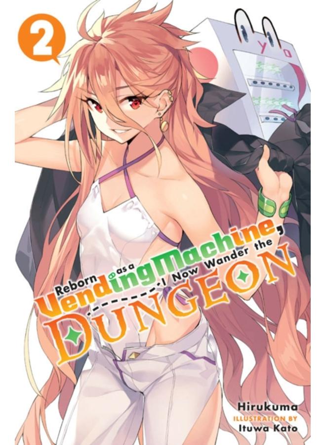 Reborn as a Vending Machine, I Now Wander the Dungeon, Vol. 2 (light novel) 
