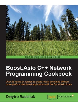 Boost.Asio C++ Network Programming Cookbook: Over 25 hands-on recipes to create robust and highly-efficient cross-platform distributed applications with the Boost.Asio library - pzsku/Z60BB0855F8B0699176B7Z/45/1747996276/2a622458-7c8a-4fe7-be43-43c2190b0e69