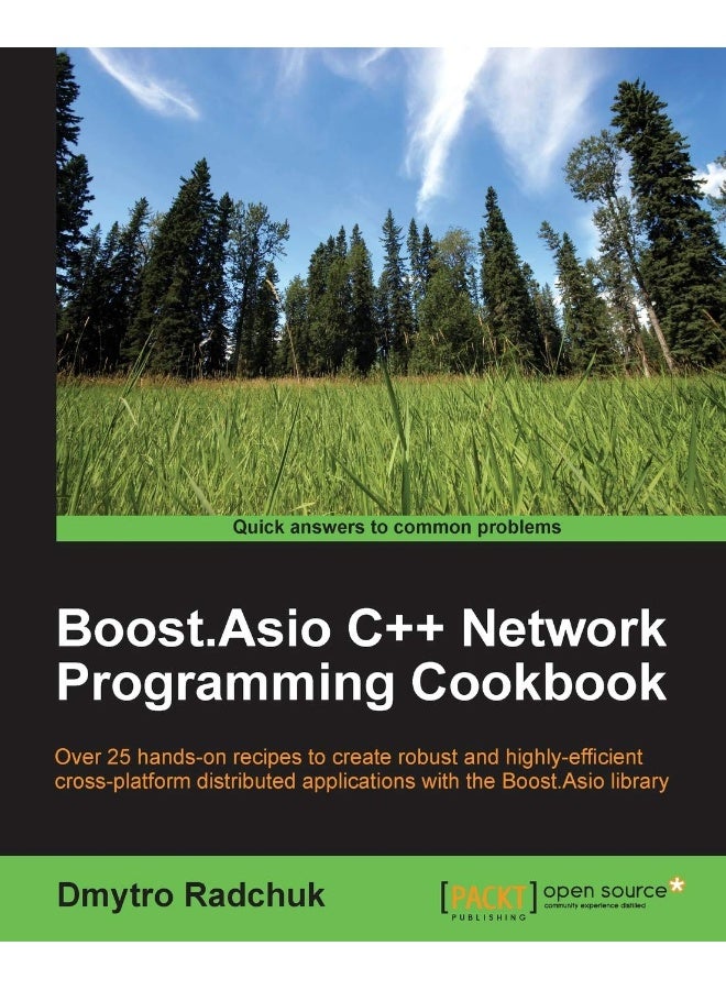 Boost.Asio C++ Network Programming Cookbook: Over 25 hands-on recipes to create robust and highly-efficient cross-platform distributed applications with the Boost.Asio library
