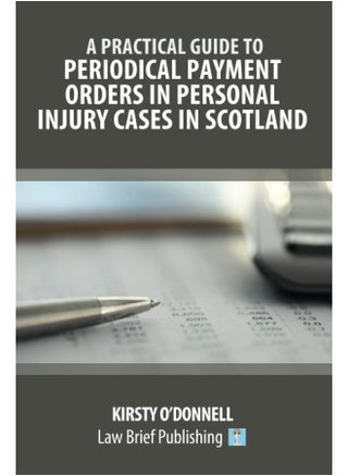 A Practical Guide to Periodical Payment Orders in Personal Injury Cases in Scotland - pzsku/Z60BB8E68A20A72C4CEC4Z/45/1748329263/930f4510-0847-48a7-bfb6-78f76482737d