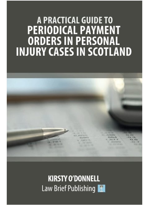 A Practical Guide to Periodical Payment Orders in Personal Injury Cases in Scotland