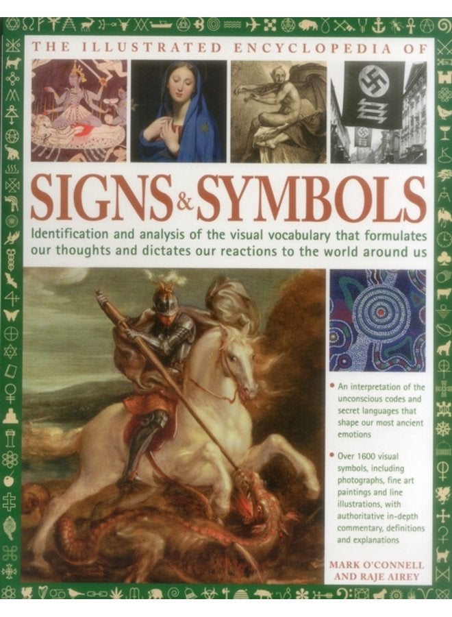 The Complete Encyclopedia of Signs and Symbols Identification analysis and interpretation of the visual codes and the subconscious language that shapes and describes our thoughts and emotions - Paperback