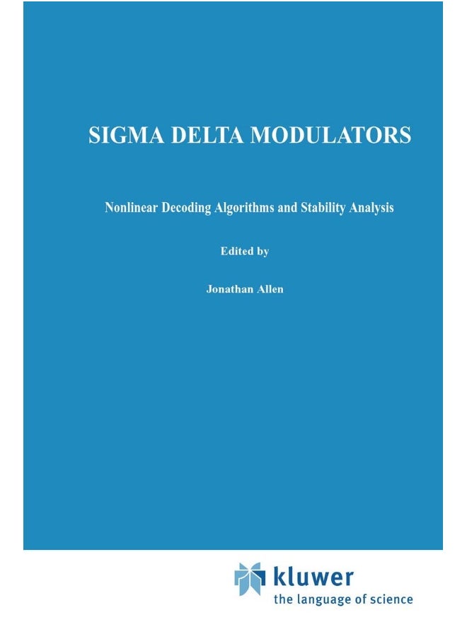 Sigma Delta Modulators: Nonlinear Decoding Algorithms and Stability Analysis 