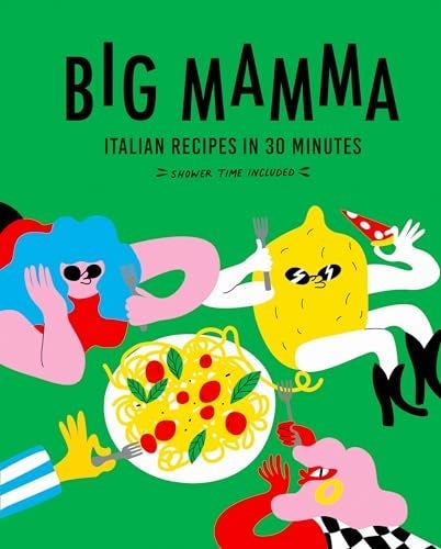 White Lion Publishing Big Mamma Italian Recipes in 30 Minutes: Shower Time Included - Image 1