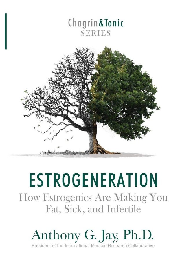 null - Estrogeneration: How Estrogenics Are Making You Fat, Sick, and Infertile - Image 1