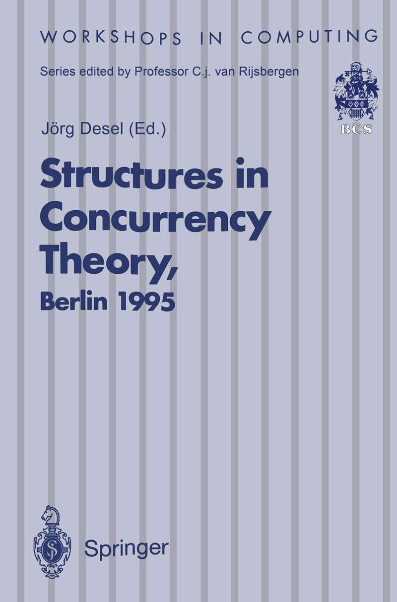 Structures in Concurrency Theory: Proceedings of the International Workshop on Structures in Concurrency Theory (STRICT), Berlin, 11-13 May 1995
