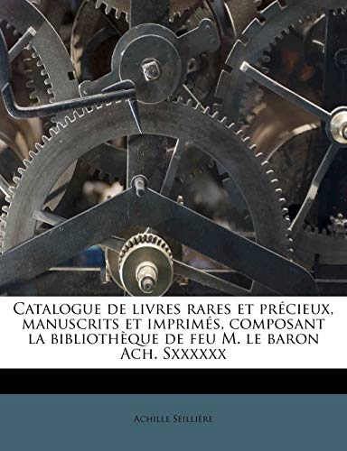 Catalogue De Livres Rares Et Precieux Manuscrits Et Imprimes Composant La Bibliotheque De Feu M L 