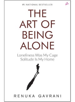 Amaryllis Publishing House The Art of Being Alone: Loneliness Was My Cage, Solitude Is My Home  - Image 1