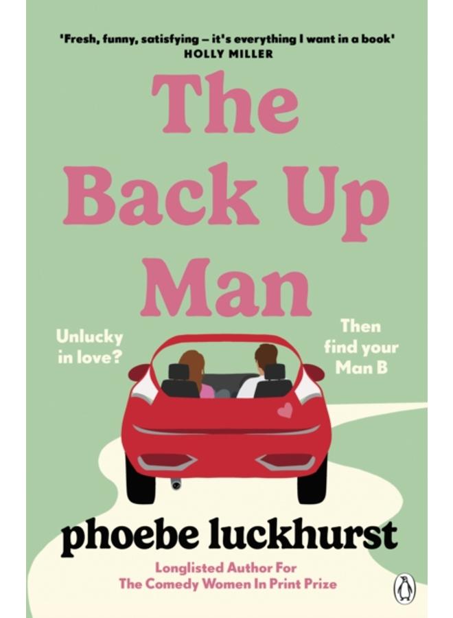 The Back Up Man : The hilarious and heartwarming brand new romcom perfect for fans of The Flatshare 