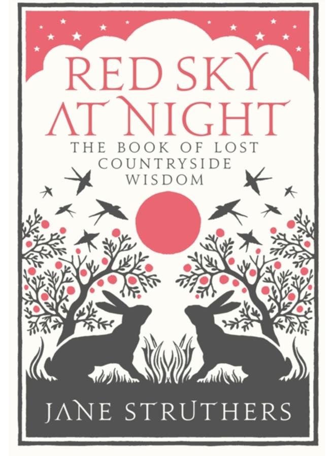 Red Sky at Night : The Book of Lost Country Wisdom