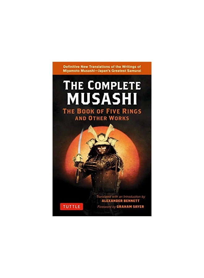 Complete Musashi The Book Of Five Rings And Other Works Definitive New Translations Of The Writing