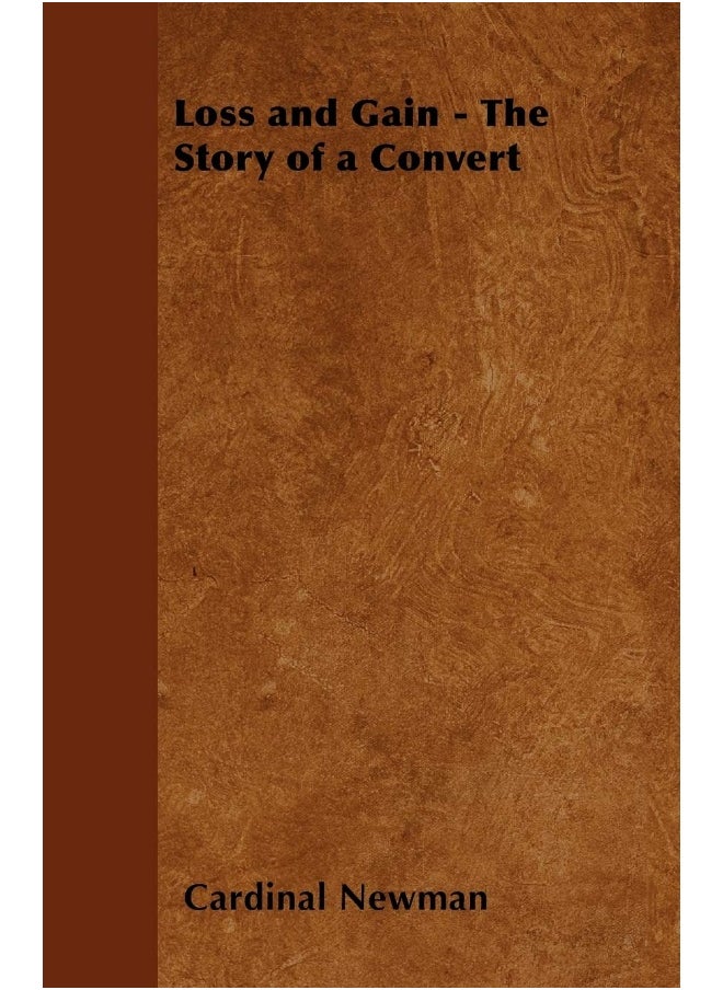 Loss and Gain - The Story of a Convert 