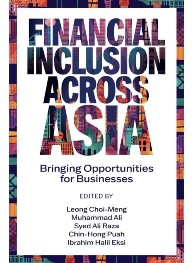 Financial Inclusion Across Asia : Bringing Opportunities for Businesses 
