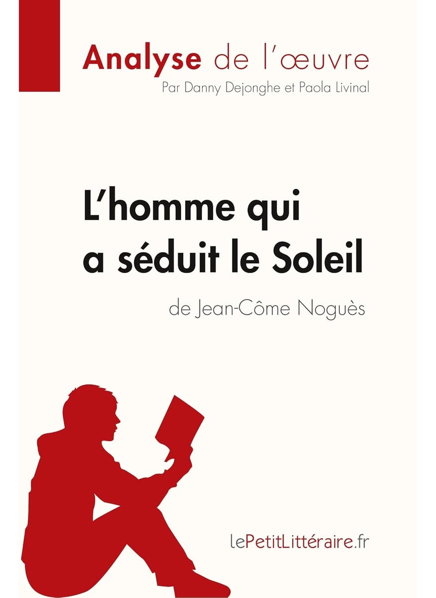 L'homme qui a séduit le Soleil de Jean-Côme Noguès (Analyse de l'oeuvre): Analyse complète et résumé détaillé de l'oeuvre  - Image 1