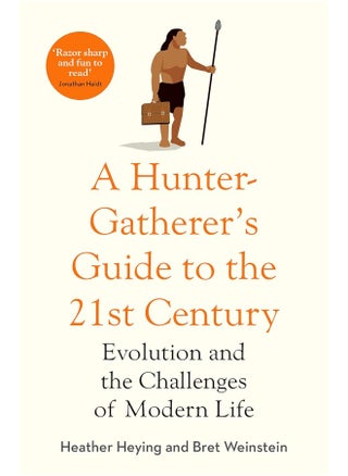 A Hunter-Gatherer's Guide to the 21st Century: Evolution and the Challenges of Modern Life - pzsku/Z60E11151A30120575E99Z/45/_/1726051625/29b59f11-494b-4ac5-8d64-5168f782c37d