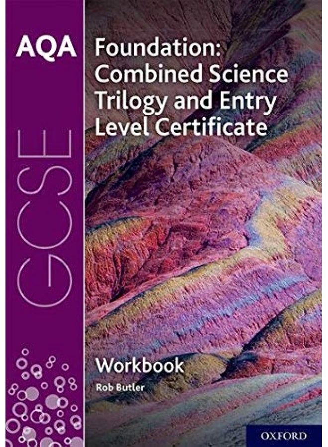 AQA GCSE Foundation: Combined Science Trilogy and Entry Level Certificate Workbook