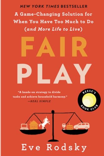 Fair Play A Gamechanging Solution For When You Have Too Much To Do And More Life To Live