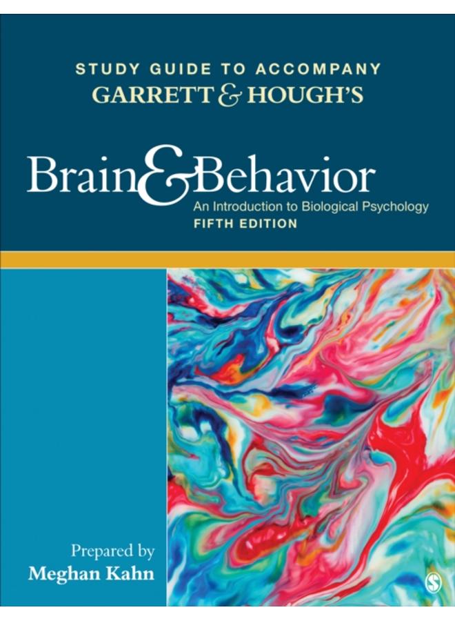 Study Guide to Accompany Garrett & Hough's Brain & Behavior: An Introduction to Behavioral Neuroscience 