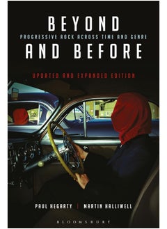 Beyond and Before, Updated and Expanded Edition: Progressive Rock Across Time and Genre