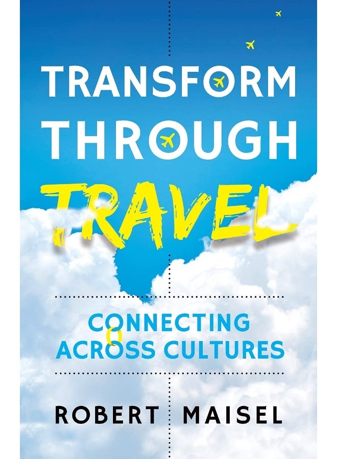 Panoma Press Transform Through Travel: Connecting Across Cultures 