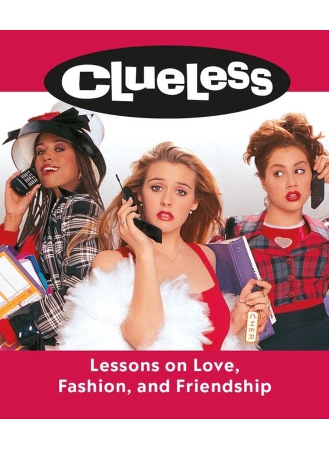 Clueless Lessons on Love Fashion and Friendship - Hardback