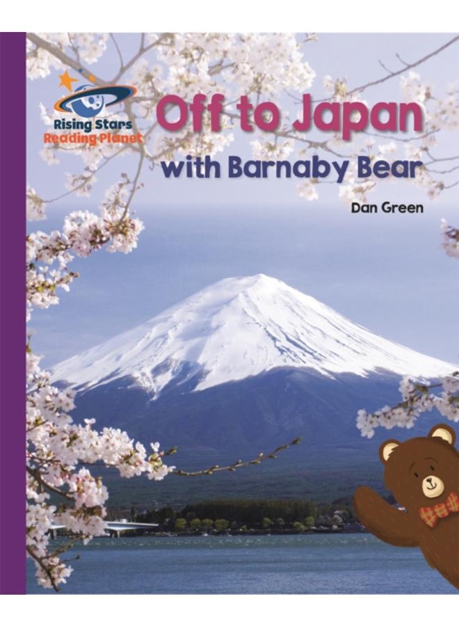 Reading Planet - Off to Japan with Barnaby Bear - Purple: Galaxy 