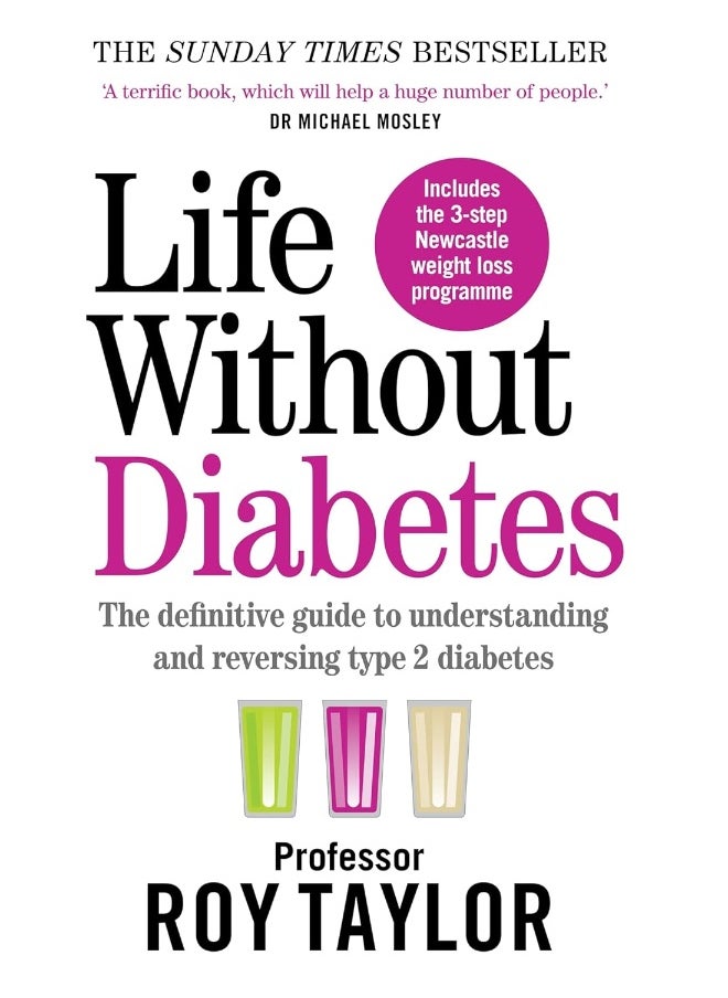 Life Without Diabetes: The definitive guide to understanding and reversing your type 2 diabetes 