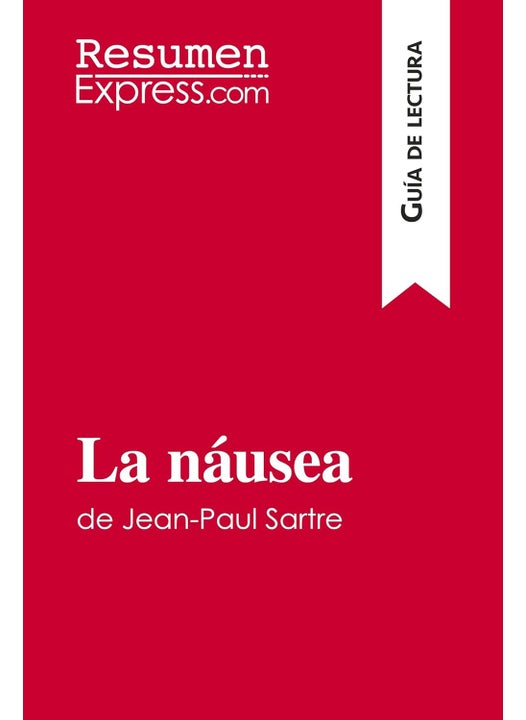 Resumenexpress.com La náusea de Jean-Paul Sartre (Guía de lectura): Resumen y análisis completo