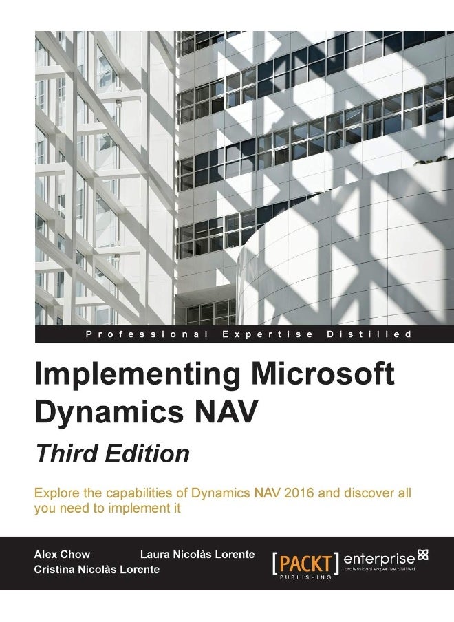 Implementing Microsoft Dynamics NAV - Third Edition: Implementing Microsoft Dynamics NAV 2016 