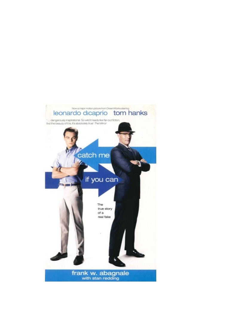 Catch Me If You Can: The True Story Of A Real Fake