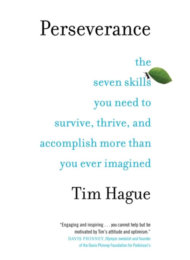 Perseverance : The Seven Skills You Need to Survive, Thrive, and Accomplish More Than You Ever Imagined