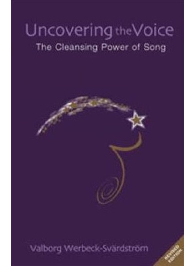 Uncovering the Voice The Cleansing Power of Song - Paperback