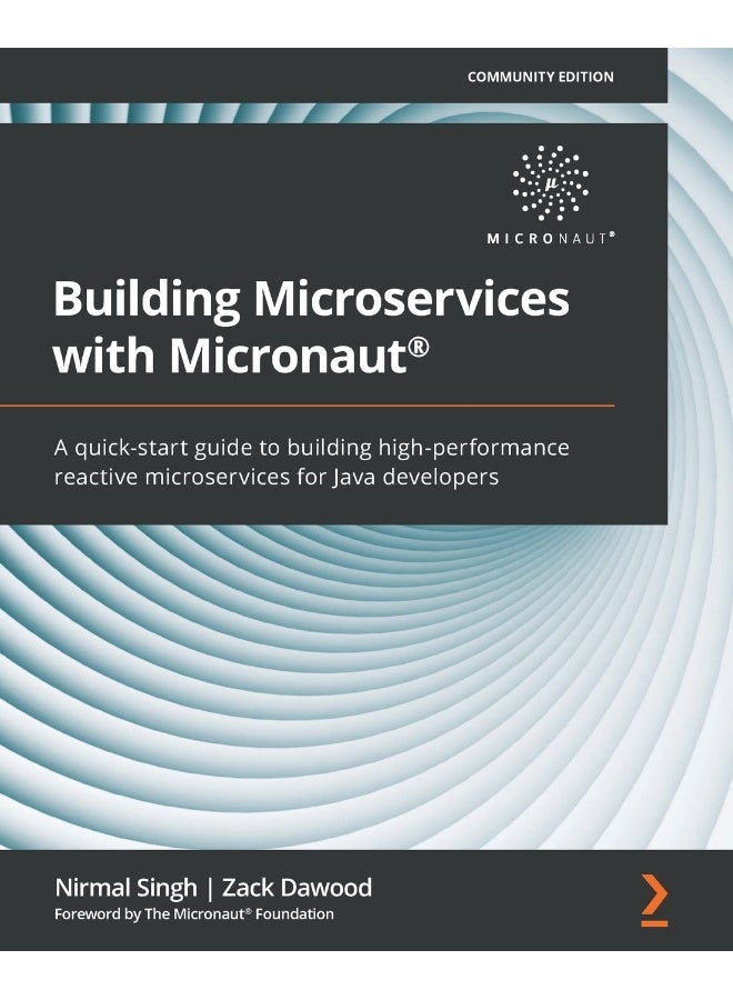 Building Microservices with Micronaut(R): A quick-start guide to building high-performance reactive microservices for Java developers
