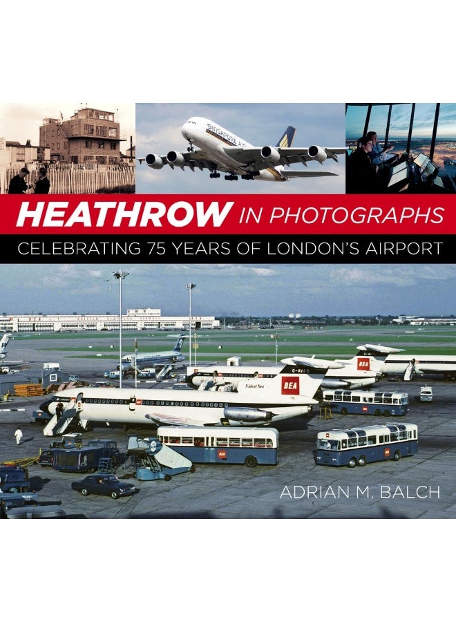 Heathrow in Photographs: Celebrating 75 Years of London's Airport