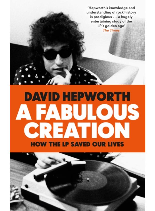 A Fabulous Creation : How the LP Saved Our Lives