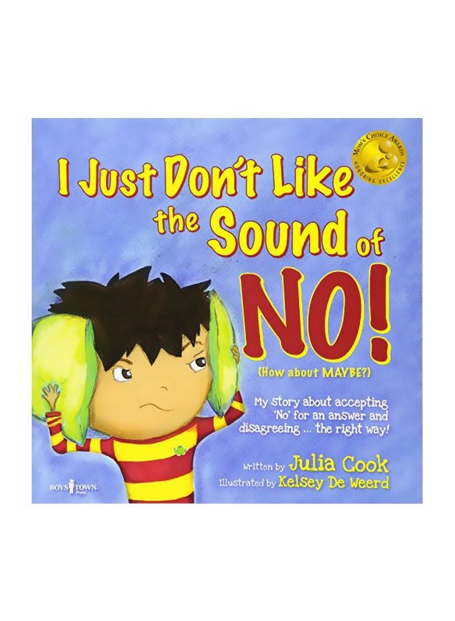 I Just Dont Like The Sound Of No!: (How About Maybe?)