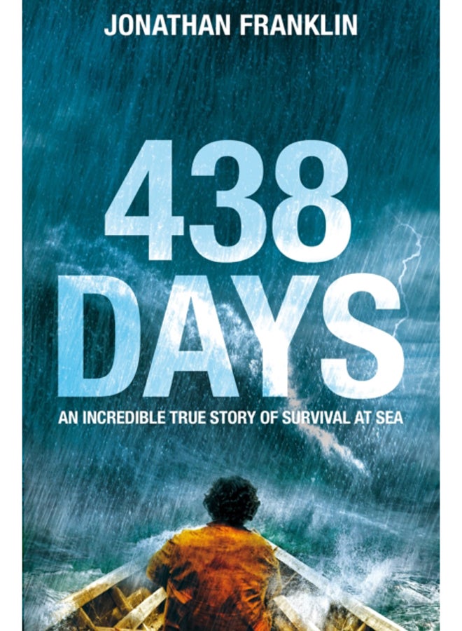 438 Days : An Extraordinary True Story of Survival at Sea 