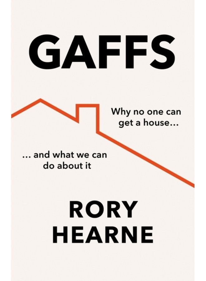 Gaffs Why No One Can Get a House and What We Can Do About it - Paperback