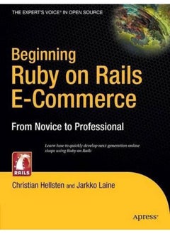 Beginning Ruby On Rails E-Commerce: From Novice to Professional