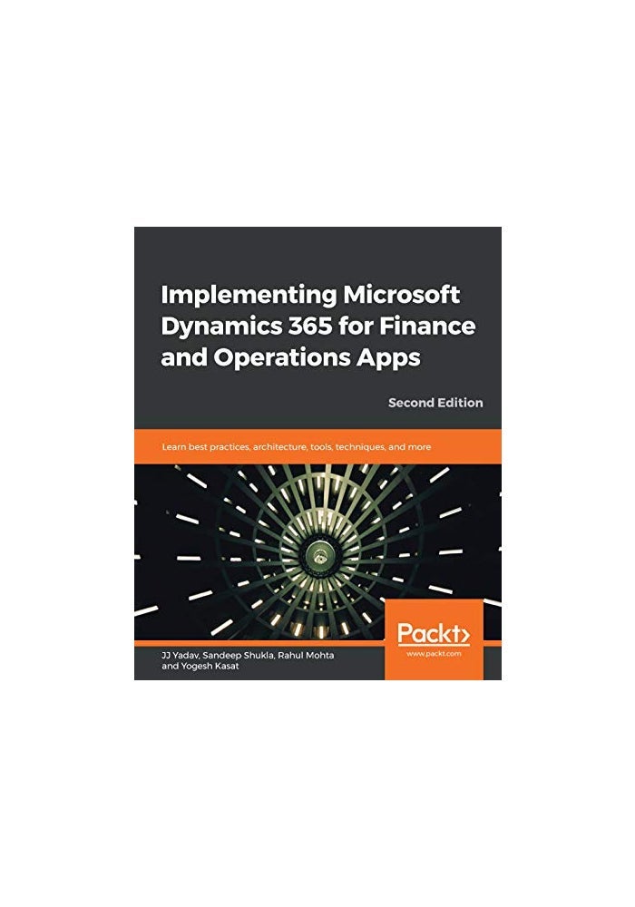 Implementing Microsoft Dynamics 365 for Finance and Operations Apps: Learn best practices, architecture, tools, techniques, and more, 2nd Edition - Image 3