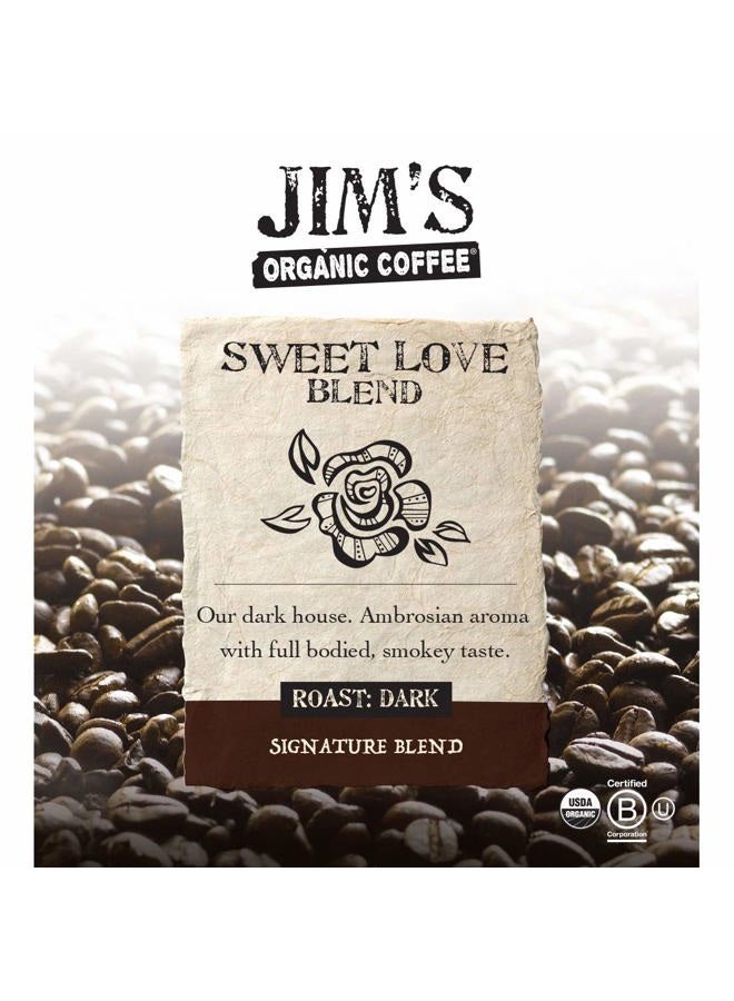 Jim's Organic Coffee – Sweet Love Blend – Whole Bean, Dark Roast, Bold 11 oz Bag  - Image 2