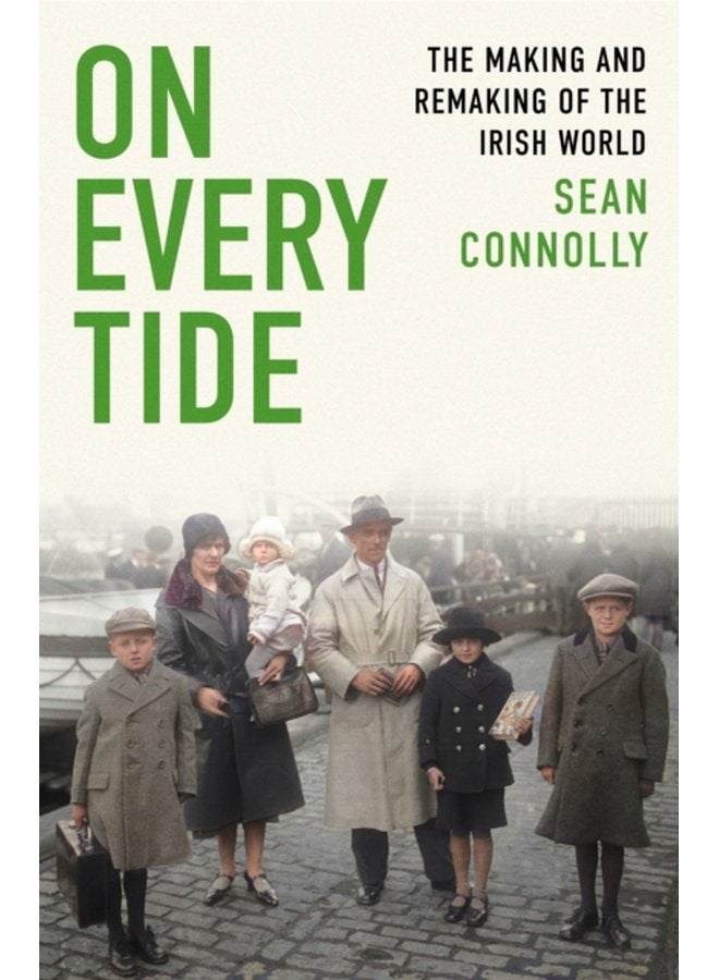 On Every Tide The making and remaking of the Irish world - Paperback