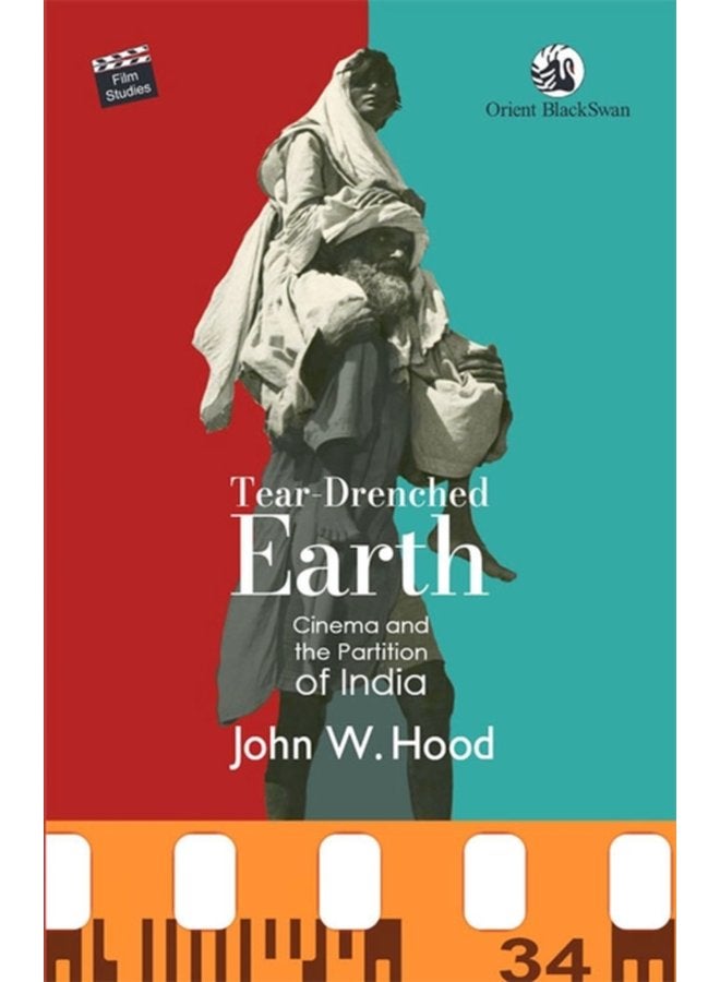 Tear Drenched Earth Cinema and the Partition of India - Paperback